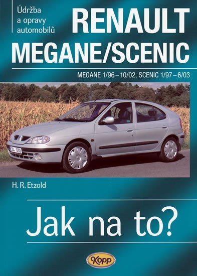 Levně Renault Megane/Scenic - 1/96-6/03 - Jak na to? - 32. - Hans-Rüdiger Etzold