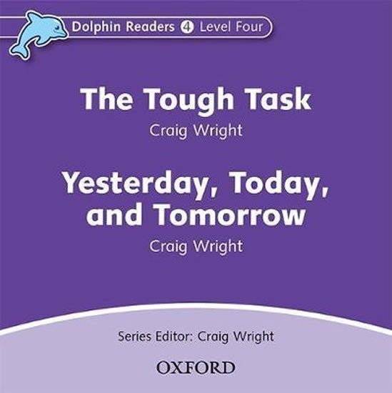 Levně Dolphin Readers 4 Tough Task / Yesterday, Today and Tomorrow Audio CD - Craig Wright