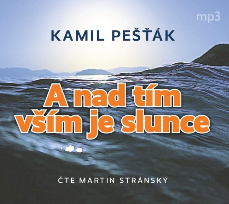 Levně A nad tím vším je slunce - CDmp3 (Čte Martin Stránský) - Kamil Pešťák