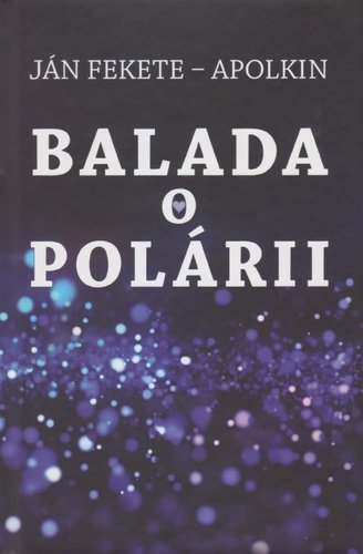 Levně Balada o Polárii - Ján Fekete Apolkin