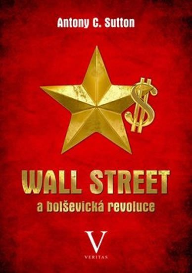 Wall Street a bolševická revoluce - Antony Cyril Sutton