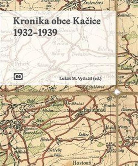 Levně Kronika obce Kačice - Lukáš M. Vytlačil