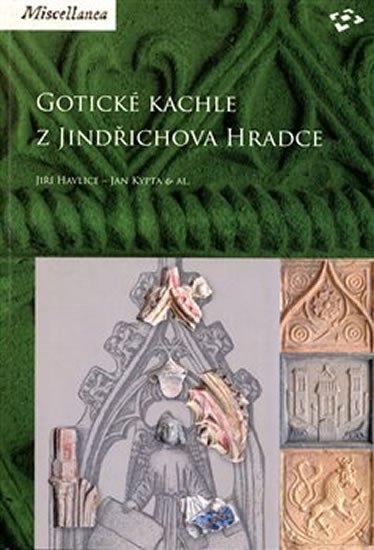 Levně Gotické kachle z Jindřichova Hradce - Jiří Havlice