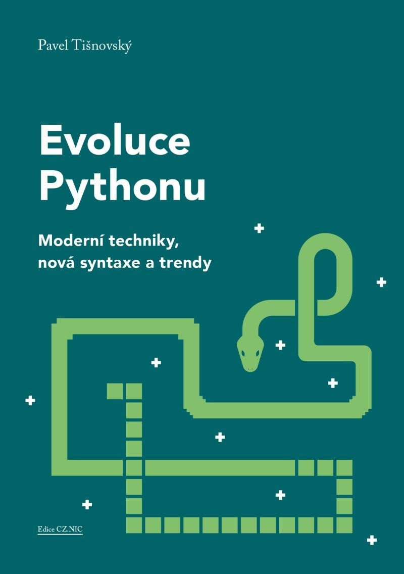 Levně Evoluce Pythonu - Moderní techniky, nová syntaxe a trendy - Pavel Tišnovský