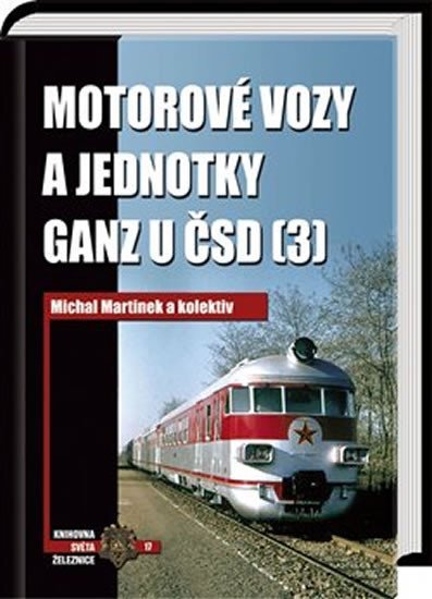 Levně Motorové vozy a jednotky Ganz u ČSD (3) - Michal Martinek