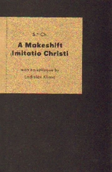 A Makeshift Imitatio Christi - Ladislav Klíma