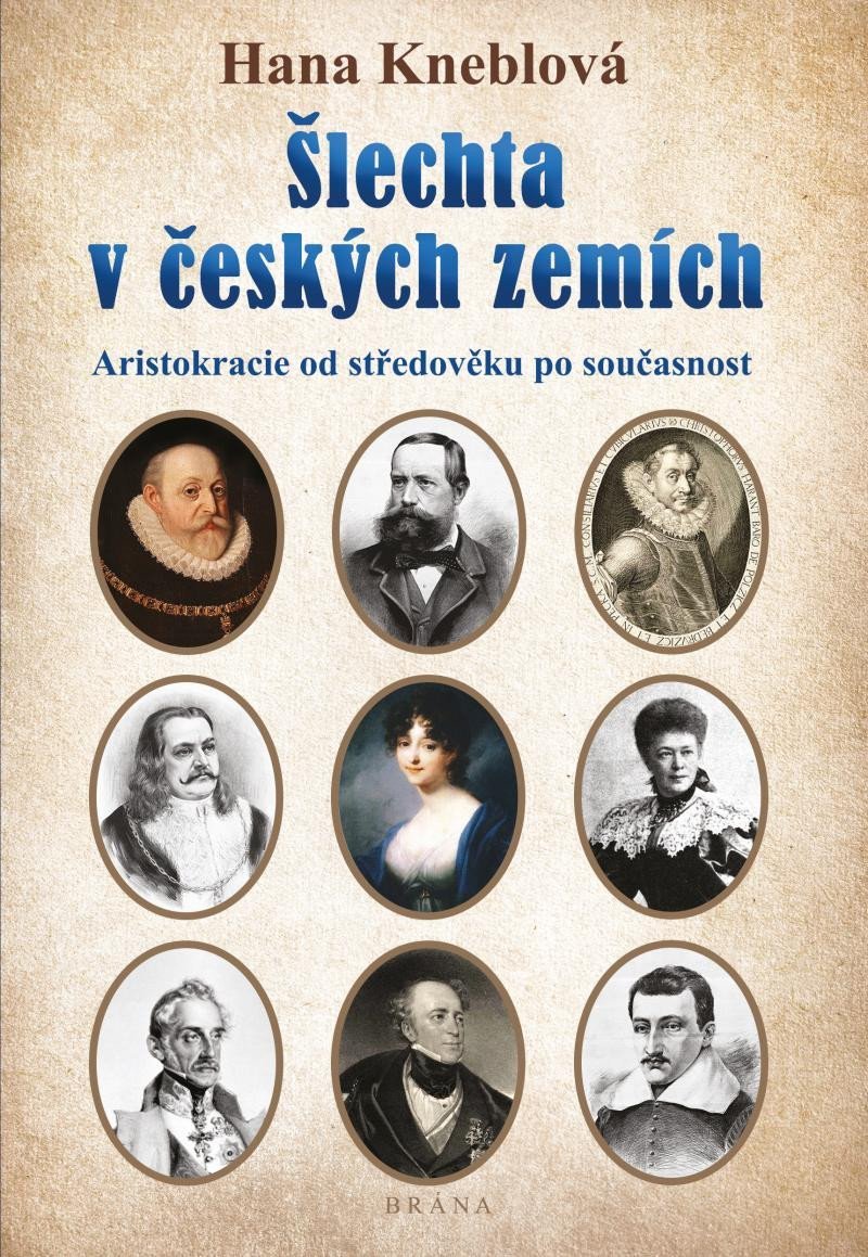 Levně Šlechta v českých zemích - Aristokracie od středověku po současnost - Hana Kneblová