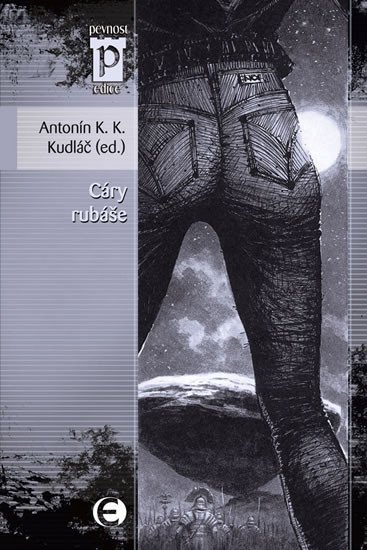 Cáry rubáše (Edice Pevnost) - Antonín K. K. Kudláč