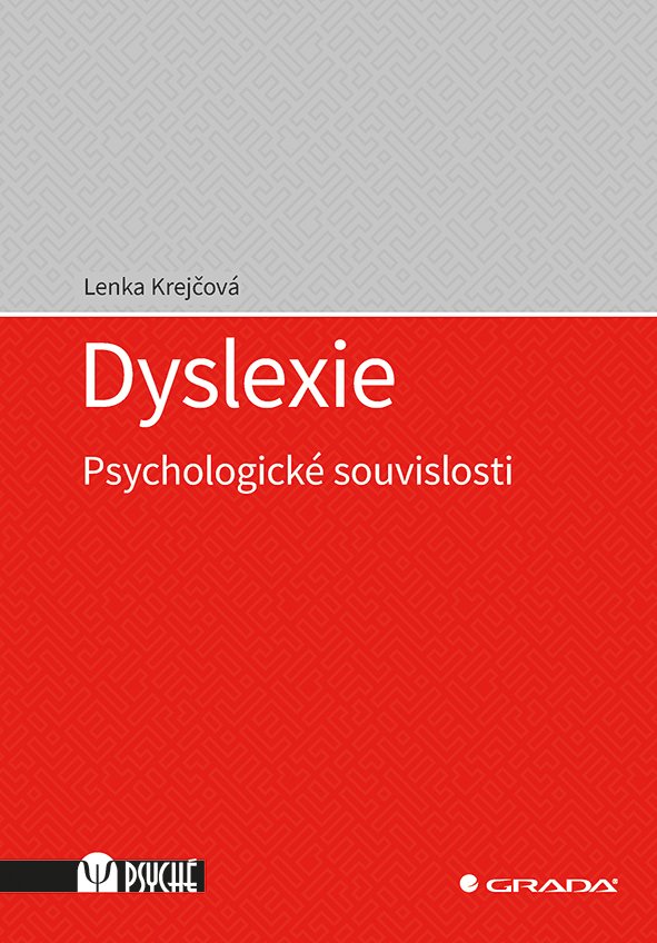 Levně Dyslexie - Psychologické souvislosti - Lenka Krejčová