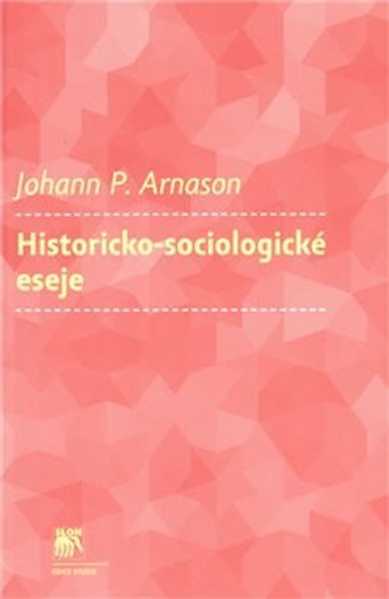 Levně Historicko-sociologické eseje - Johann Arnason