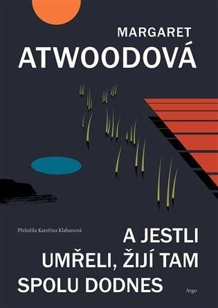 A jestli umřeli, žijí tam spolu dodnes - Margaret Atwood