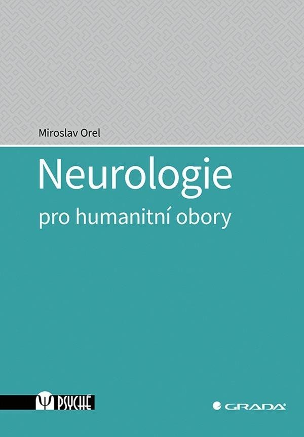 Levně Neurologie pro humanitní obory - Miroslav Orel