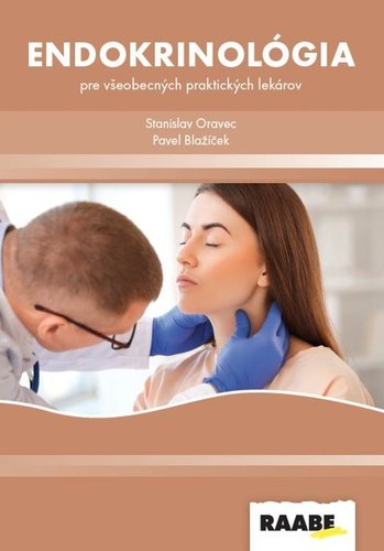 Endokrinológia pre všeobecných praktických lekárov - Stanislav Oravec; Pavel Blažíček