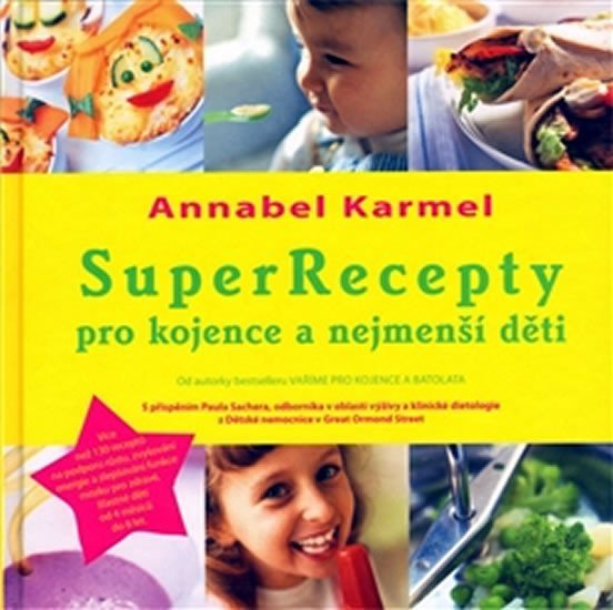 Super recepty pro kojence - Annabel Karmel