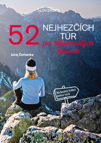 Levně 52 nejhezčích túr po slovenských horách - Juraj Červenka