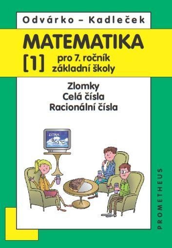 Levně Matematika pro 7. roč. ZŠ - 1.díl (Zlomky; celá čísla; racionální čísla), 4. vydání - Oldřich Odvárko