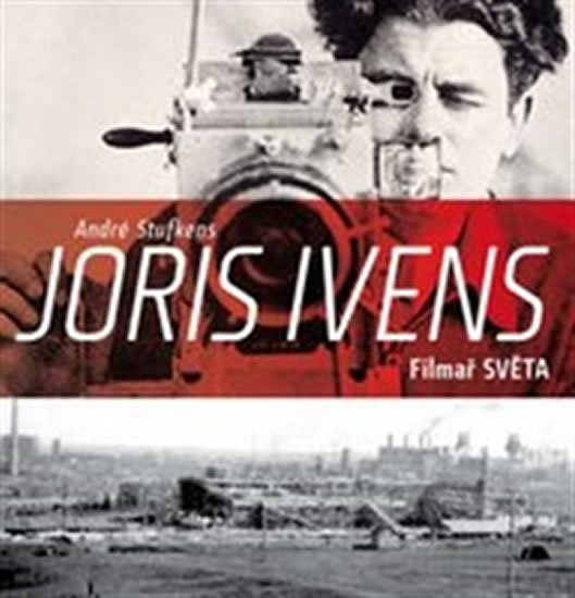 Levně Joris Ivens - Filmař světa - André Stufkens