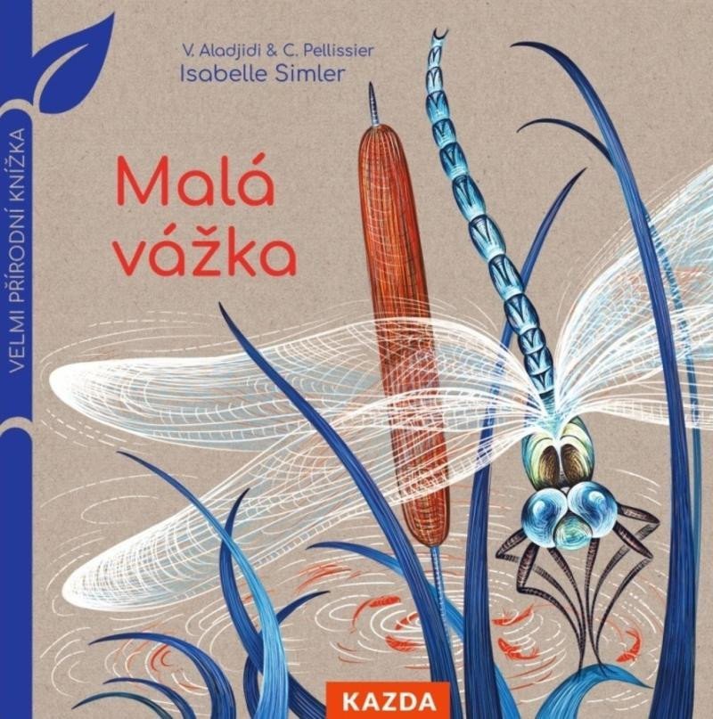 Malá vážka - Velmi přírodní knížka - Virginie Aladjidi