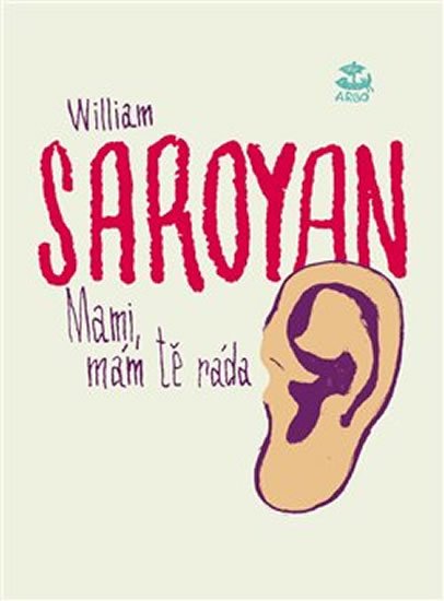 Levně Mami, mám tě ráda - William Saroyan