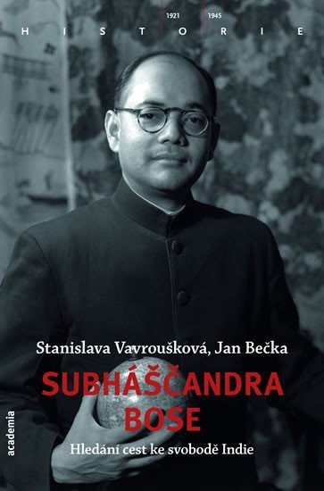 Levně Subháščandra Bose - Hledání cest ke svobodě Indie - Jan Bečka