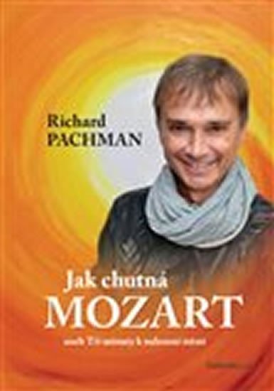 Levně Jak chutná Mozart aneb Tři minuty k nalezení štěstí - Richard Pachman