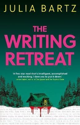 Levně The Writing Retreat: A New York Times bestseller - Julia Bartz