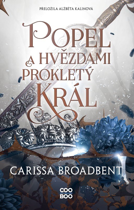 Levně Popel a hvězdami prokletý král - Carissa Broadbent