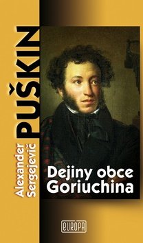 Levně Dejiny obce Goriuchina - Alexandr Sergejevič Puškin