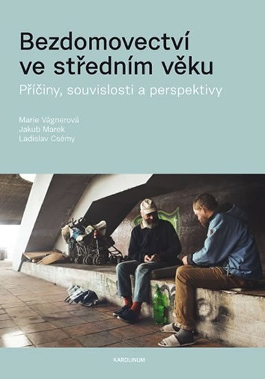 Levně Bezdomovectví ve středním věku - Příčiny, souvislosti a perspektivy - Ladislav Csémy