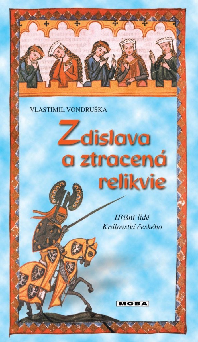 Levně Zdislava a ztracená relikvie - Hříšní lidé Království českého, 5. vydání - Vlastimil Vondruška