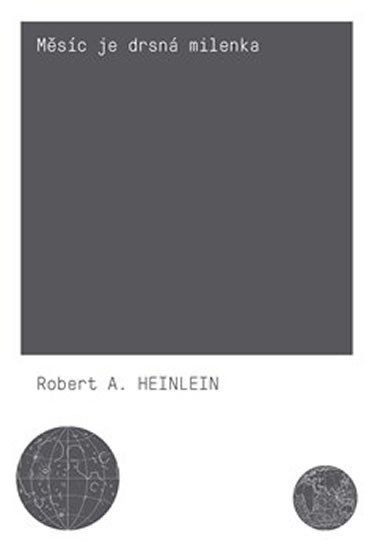 Levně Měsíc je drsná milenka, 1. vydání - Robert A. Heinlein