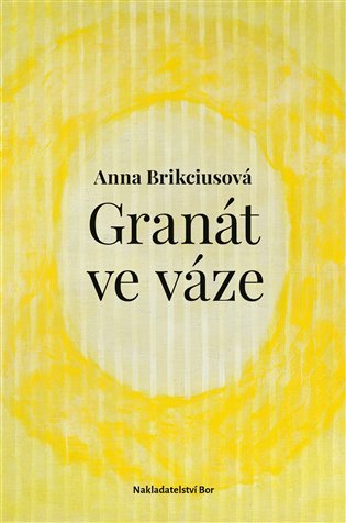 Levně Granát ve váze - Anna Brikciusová