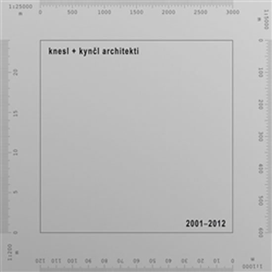 Levně Knesl + Kynčl architekti 2001–2012 (ČJ, AJ) - Jakub Kynčl
