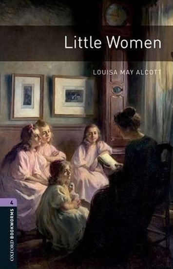 Levně Oxford Bookworms Library 4 Little Women (New Edition) - Louisa May Alcott