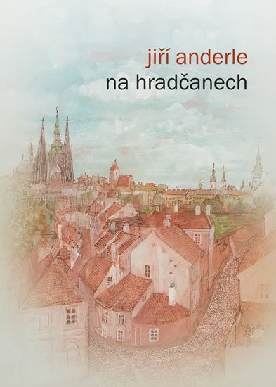 Levně Na Hradčanech - Jiří Anderle