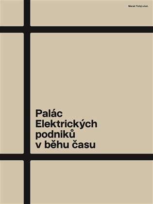 Levně Palác Elektrických podniků v běhu času - Marek Tichý