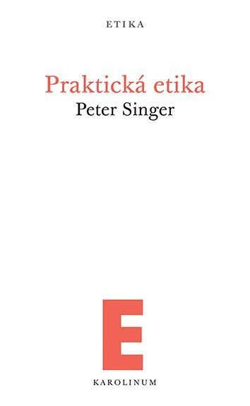 Praktická etika - Peter Singer