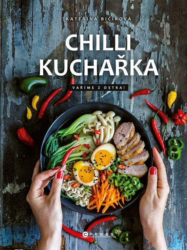 Levně Chilli kuchařka - Vaříme z ostra!, 2. vydání - Kateřina Bičíková
