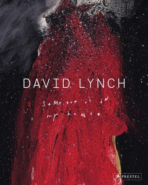 Levně David Lynch: Someone is in My House - Kristine McKenna