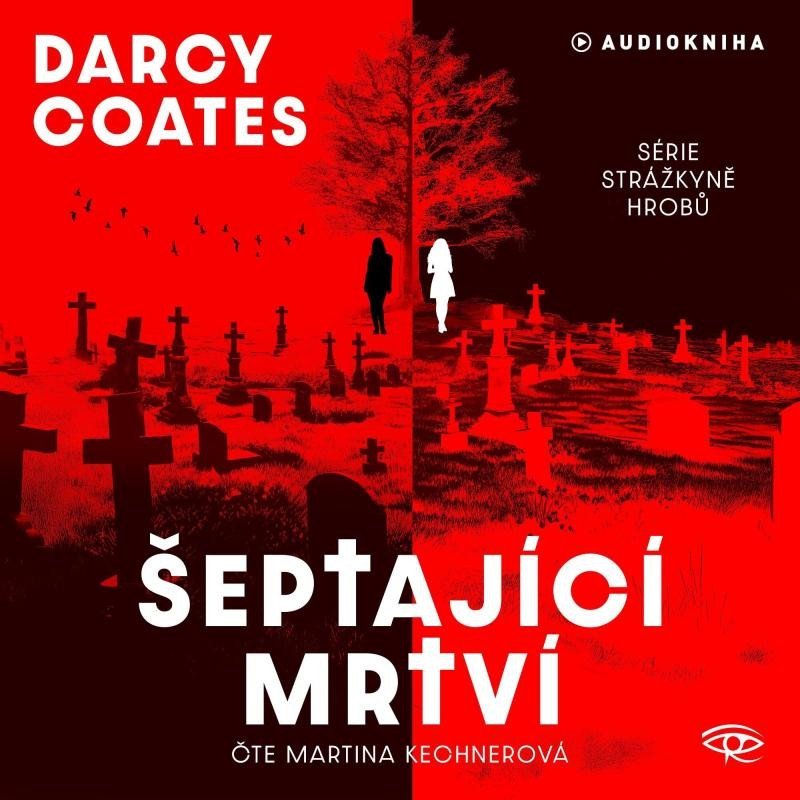 Levně Šeptající mrtví – CDmp3 (Čte Martina Kechnerová) - Darcy Coates