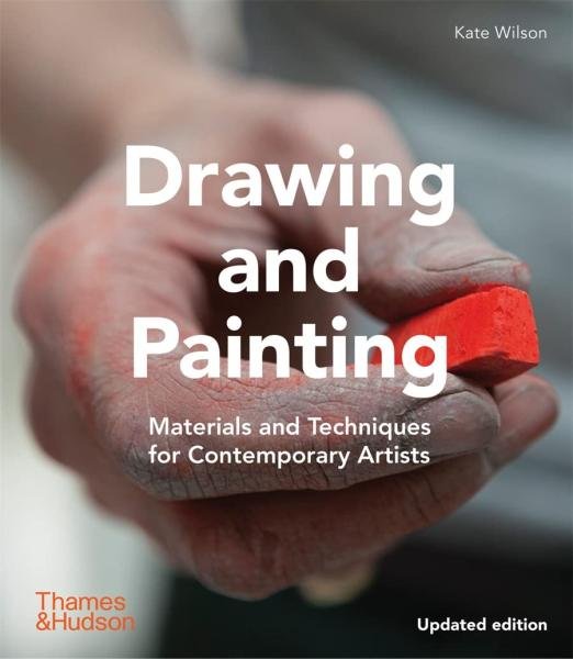 Levně Drawing and Painting: Materials and Techniques for Contemporary Artists - Kate Wilson