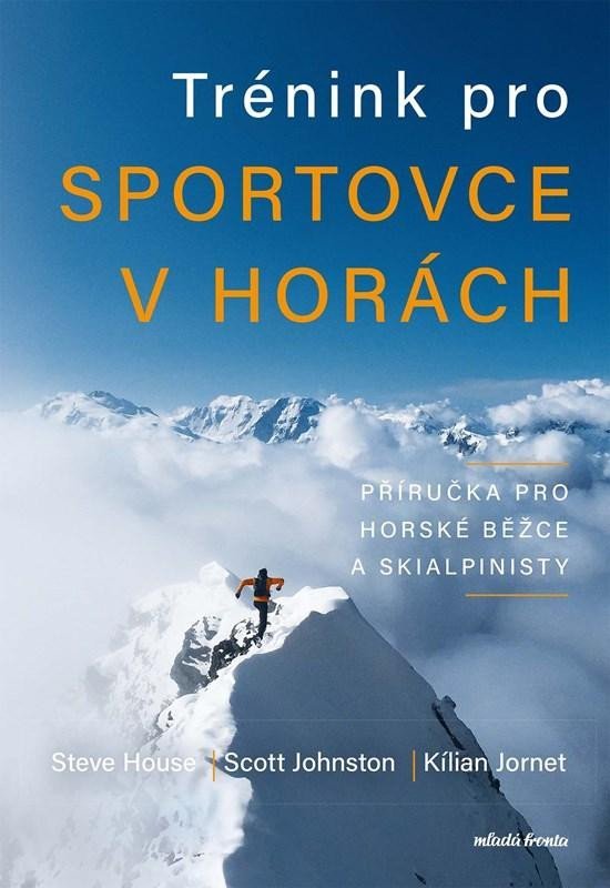 Levně Trénink pro sportovce v horách - Příručka pro horské běžce a skialpinisty - Kilian Jornet