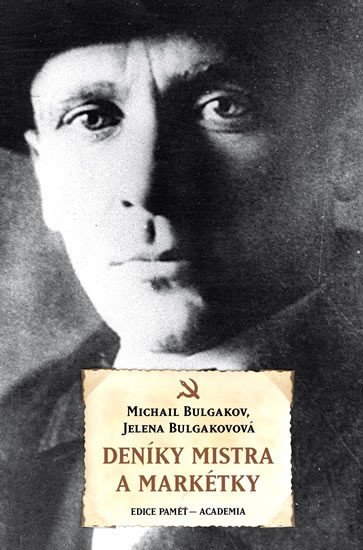 Levně Deníky Mistra a Markétky - Michail Bulgakov; Jelena Bulgakovová