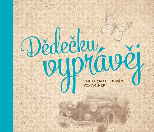 Levně Dědečku, vyprávěj - Kniha pro uchování vzpomínek - Monika Kopřivová