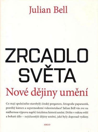 Levně Zrcadlo světa - Nově dějiny umění - Julian Bell