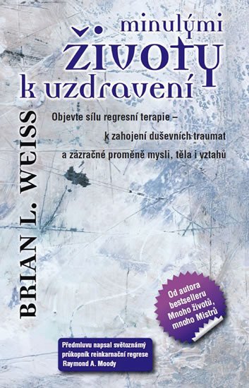 Levně Minulými životy k uzdravení - Brian L. Weiss