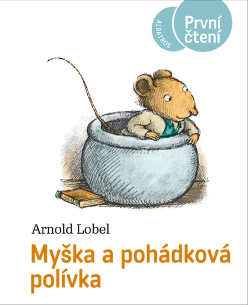 Levně Myška a pohádková polívka - První čtení, 4. vydání - Arnold Lobel