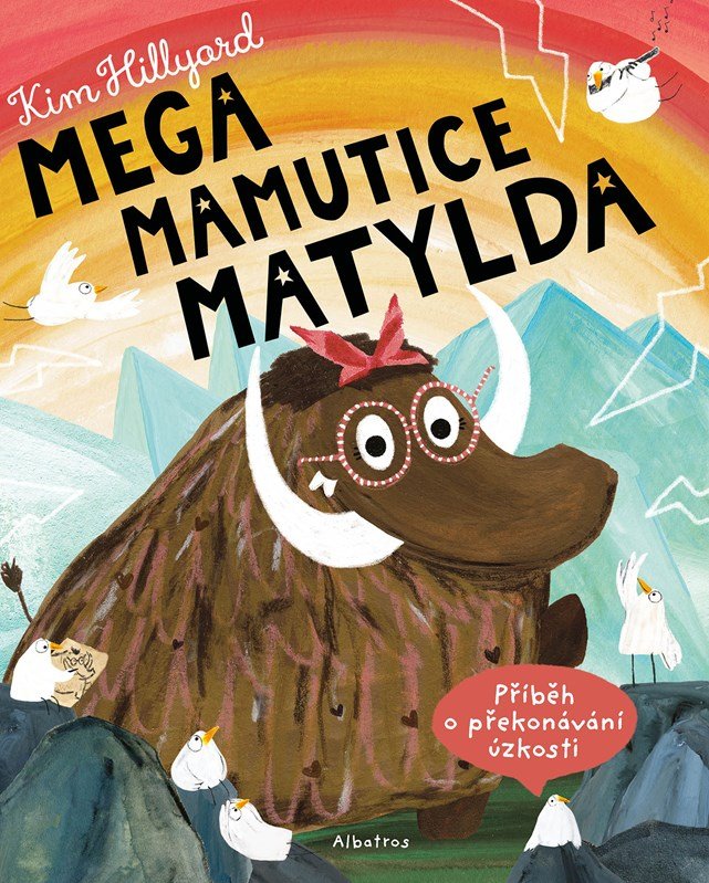 Mega mamutice Matylda - Příběh o překonávání úzkosti - Kim Hillyard
