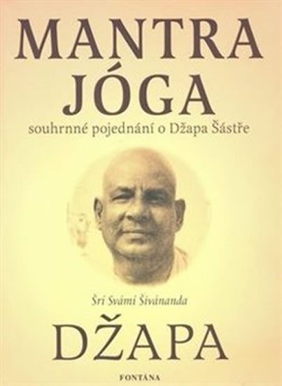 Levně Mantra jóga - Spouhrnné pojednání o Džapa Šástře - Šrí Svámí Šivánanda