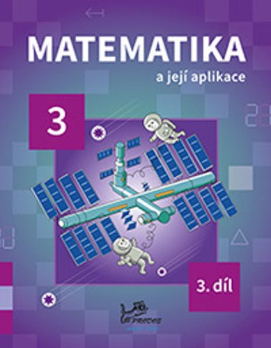 Levně Matematika a její aplikace 3 – 3. díl, 2. vydání - Hana Mikulenková